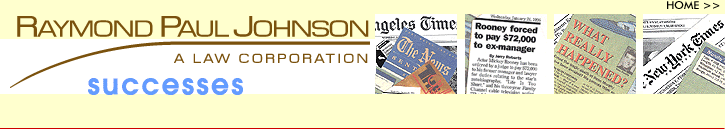 Raymond Paul Johnson - Civil Litigators - Los Angeles, CA - Recent Case Summaries